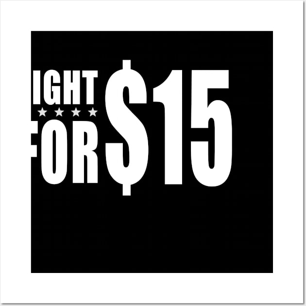 Fight for $15 Wall Art by Flippin' Sweet Gear